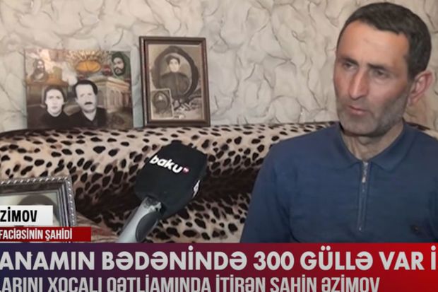 Xocalı sakini:  “Ata   anamın bədənində 300 güllə var idi”