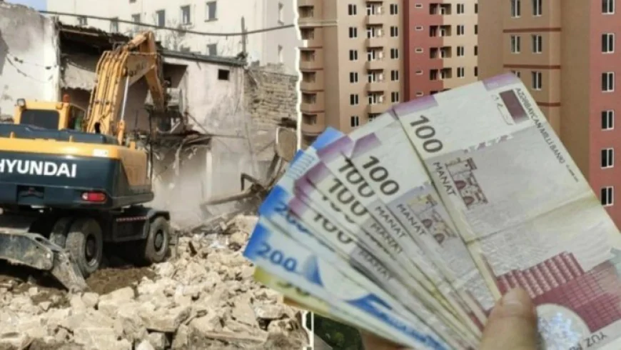 Söküntü zamanı ödənilən kompensasiya artırılacaq? -