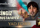 Azərbaycan həqiqətlərini dünyaya çatdıran Çingiz Mustafayevin doğum günüdür