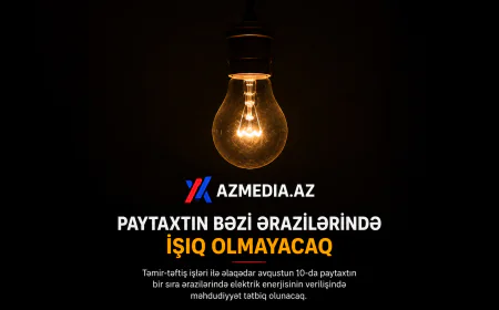 SON DƏQİQƏ: Bakının bəzi ərazilərində işıqlar sönəcək