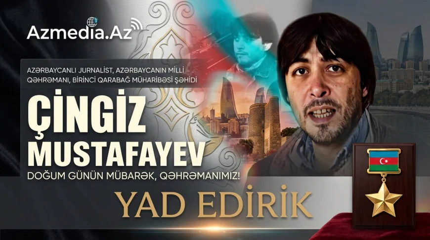 Azərbaycan həqiqətlərini dünyaya çatdıran Çingiz Mustafayevin doğum günüdür
