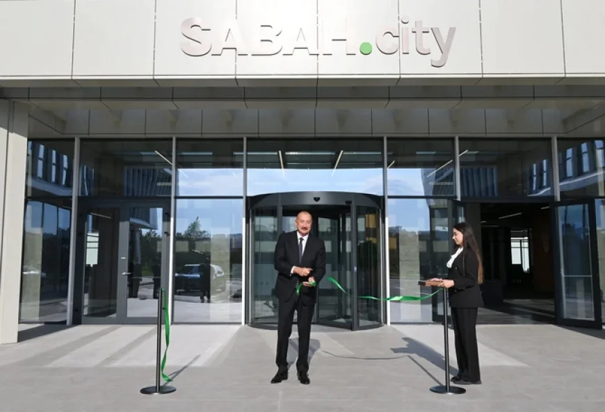İlham Əliyev “SABAH.city” innovasiya şəhərciyinin açılışında –