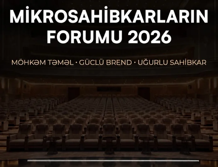 Azərbaycanda ilk dəfə “Mikrosahibkarların Forumu 2026” keçiriləcək